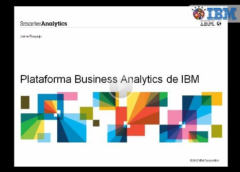 Introducción a la solución Business Analytics de IBM. Webinar de 40 minutos.